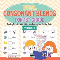 bokomslag Initial Consonant Blends for 1st Grade Volume II - Reading Book for Kids Children's Reading and Writing Books