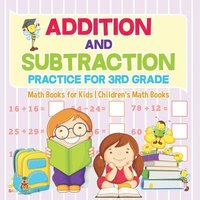 bokomslag Addition and Subtraction Practice for 3rd Grade - Math Books for Kids Children's Math Books