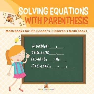 bokomslag Solving Equations with Parenthesis - Math Books for 5th Graders Children's Math Books