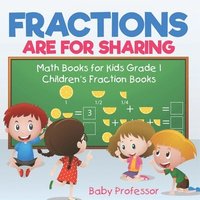bokomslag Fractions are for Sharing - Math Books for Kids Grade 1 Children's Fraction Books