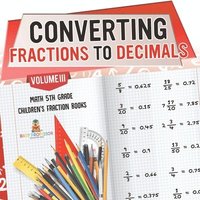 bokomslag Converting Fractions to Decimals Volume III - Math 5th Grade Children's Fraction Books