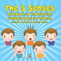 bokomslag 5 Senses Workbook for Kindergarten - Feelings Books for Children Children's Emotions & Feelings Books