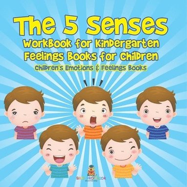 bokomslag 5 Senses Workbook for Kindergarten - Feelings Books for Children Children's Emotions & Feelings Books