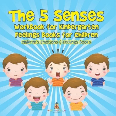 The 5 Senses Workbook for Kindergarten - Feelings Books for Children Children's Emotions & Feelings Books 1