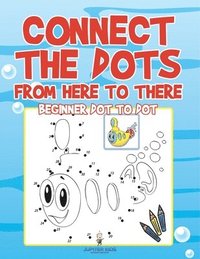 bokomslag Connect the Dots from Here to There
