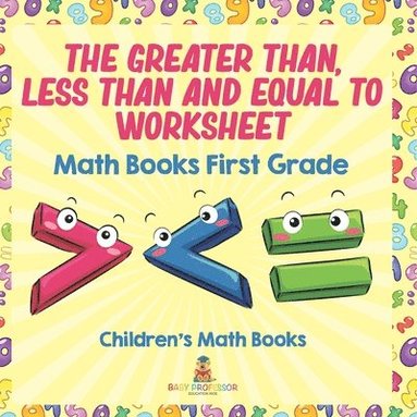bokomslag Greater Than, Less Than and Equal To Worksheet - Math Books First Grade Children's Math Books