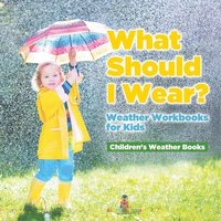 bokomslag What Should I Wear? Weather Workbooks for Kids Children's Weather Books