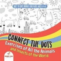 bokomslag Dot To Dot Books For Kids Ages 4-8. Connect the Dots Exercises of All the Animals and Insects of the World. Dot Activity Book for Boys and Girls.