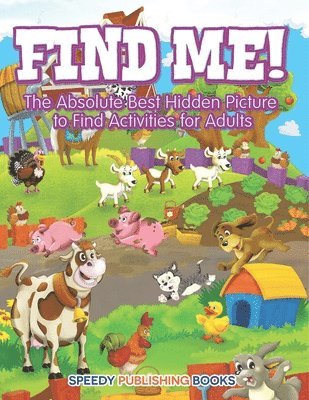 bokomslag Find Me! The Absolute Best Hidden Picture to Find Activities for Adults