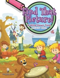 bokomslag Find That Picture! A Wind Down Time Activity Book