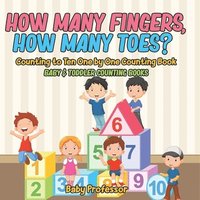 bokomslag How Many Fingers, How Many Toes? Counting to Ten One by One Counting Book - Baby & Toddler Counting Books