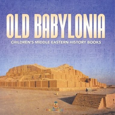 bokomslag Old Babylonia Children's Middle Eastern History Books