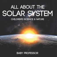 bokomslag All about the Solar System - Children's Science & Nature