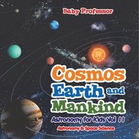 bokomslag Cosmos, Earth and Mankind Astronomy for Kids Vol II Astronomy & Space Science