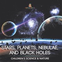 bokomslag Stars, Planets, Nebulae, and Black Holes Children's Science & Nature