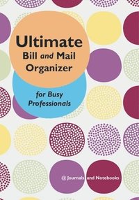 bokomslag Ultimate Bill and Mail Organizer for Busy Professionals
