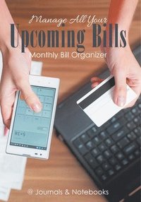 bokomslag Manage All Your Upcoming Bills. Monthly Bill Organizer