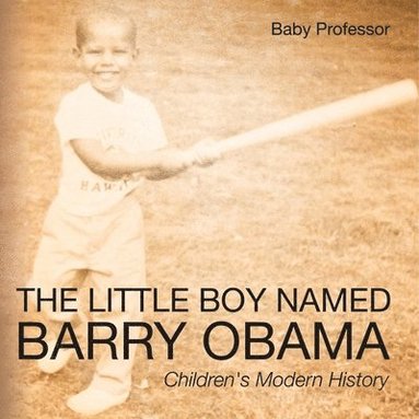 bokomslag The Little Boy Named Barry Obama Children's Modern History