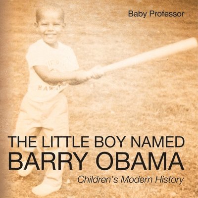 The Little Boy Named Barry Obama Children's Modern History 1