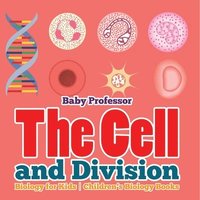 bokomslag Cell and Division Biology for Kids Children's Biology Books