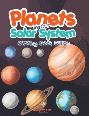 Planets in Our Solar System - Coloring Book Edition 1