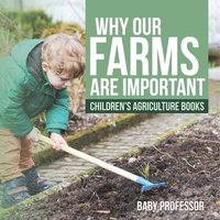 bokomslag Why Our Farms Are Important - Children's Agriculture Books