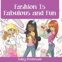bokomslag Fashion Is Fabulous and Fun Children's Fashion Books