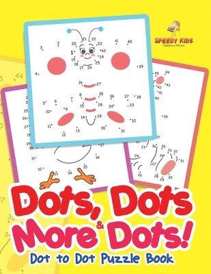bokomslag Dots, Dots & More Dots! Dot to Dot Puzzle Book