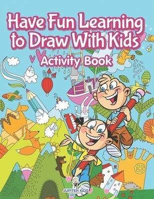 bokomslag Have Fun Learning to Draw With Kids Activity Book