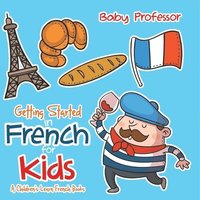 bokomslag Getting Started in French for Kids A Children's Learn French Books