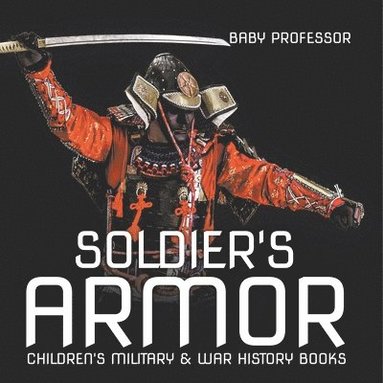 bokomslag Soldier's Armor Children's Military & War History Books