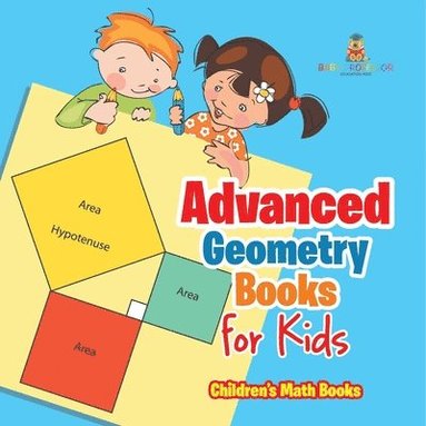 bokomslag Advanced Geometry Books for Kids - The Phythagorean Theorem Children's Math Books