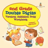 bokomslag 2nd Grade Double Digits Vertical Addition Drill Workbook Children's Math Books