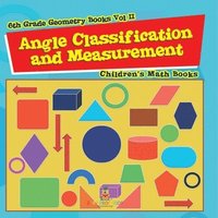 bokomslag Angle Classification and Measurement - 6th Grade Geometry Books Vol II Children's Math Books