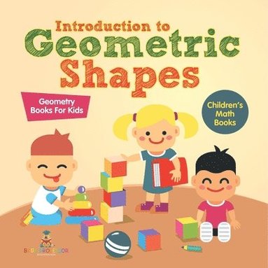 bokomslag Introduction to Geometric Shapes - Geometry Books for Kids Children's Math Books