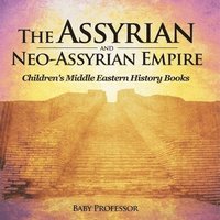 bokomslag Assyrian and Neo-Assyrian Empire Children's Middle Eastern History Books