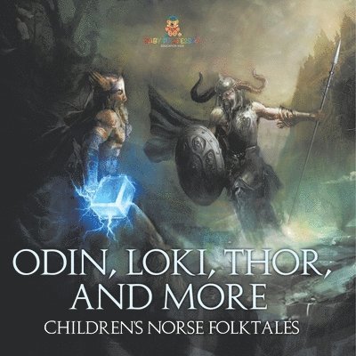 Odin, Loki, Thor, and More Children's Norse Folktales 1