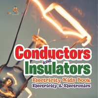 bokomslag Conductors and Insulators Electricity Kids Book Electricity & Electronics