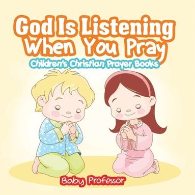 bokomslag God Is Listening When You Pray - Children's Christian Prayer Books