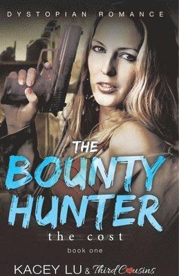 bokomslag Bounty - The Cost (Book 1) Dystopian Romance