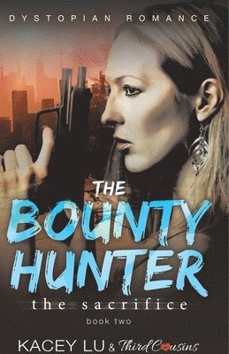bokomslag Bounty - The Sacrifice (Book 2) Dystopian Romance