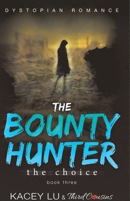 bokomslag Bounty - The Choice (Book 3) Dystopian Romance