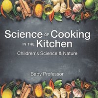 bokomslag Science of Cooking in the Kitchen Children's Science & Nature