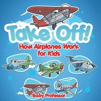 bokomslag Take Off! How Aeroplanes Work for Kids