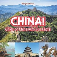 bokomslag China! Cities of China with Fun Facts
