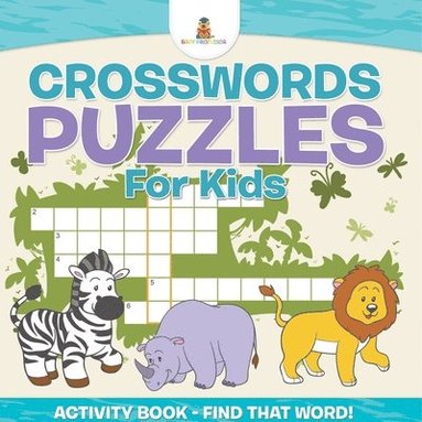 bokomslag Crosswords Puzzles For Kids - Activity Book - Find that Word!