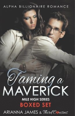 bokomslag Taming a Maverick Saga Alpha Billionaire Romance (Mile High Series)