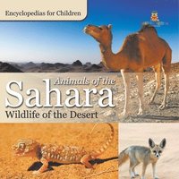bokomslag Animals of the Sahara Wildlife of the Desert Encyclopedias for Children