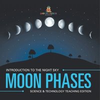 bokomslag Moon Phases Introduction to the Night Sky Science & Technology Teaching Edition