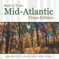 bokomslag Book of Trees Mid-Atlantic Trees Edition Children's Forest and Tree Books